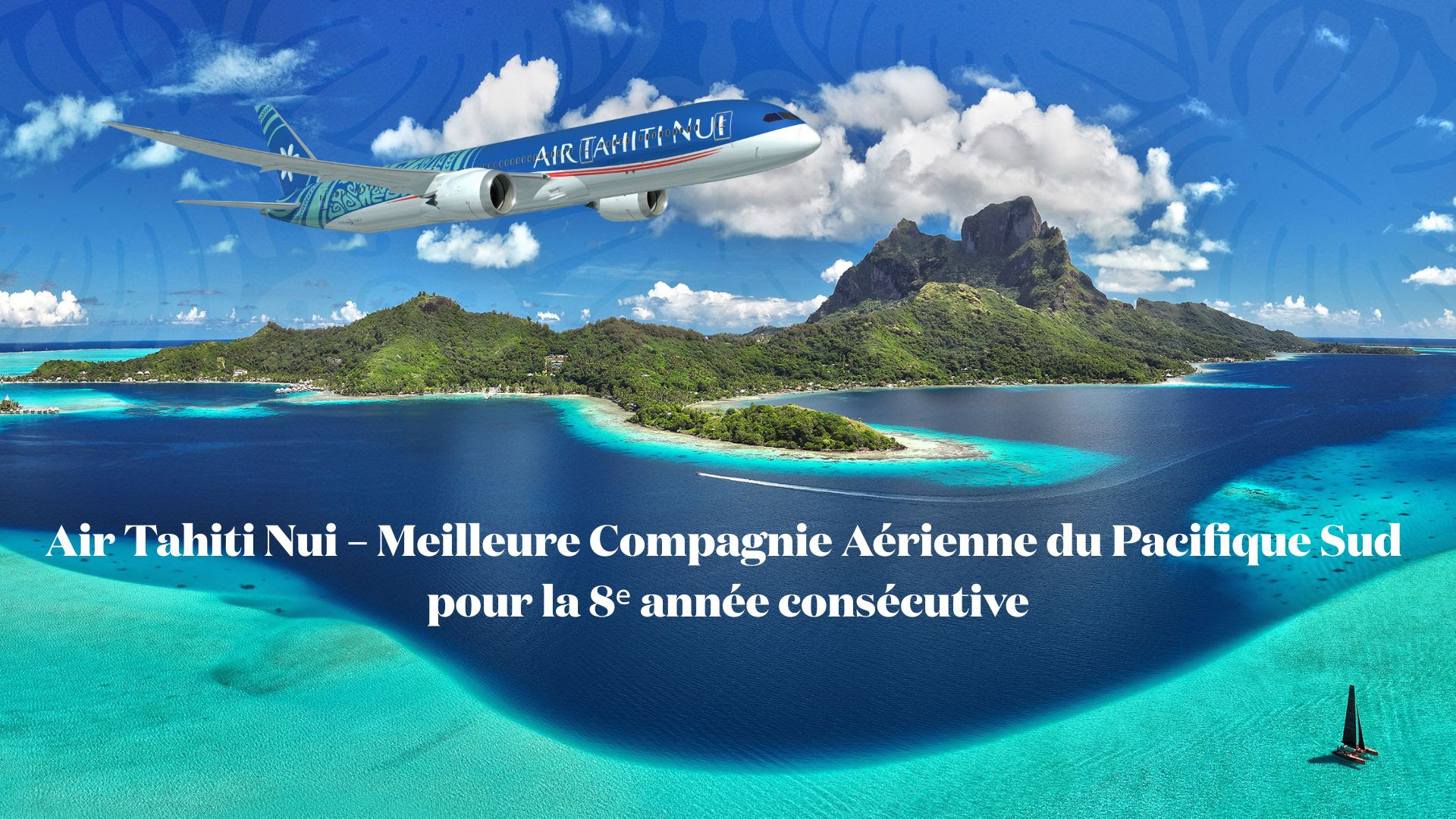 Air Tahiti Nui, 2025'te Güney Pasifik'in En İyi Havayolu Şirketi Seçildi